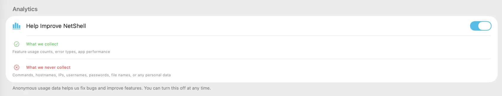 Analytics is off by default and opt-in — and never collects commands, hosts or secrets.